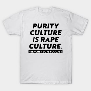 Purity Culture is Rape Culture T-Shirt